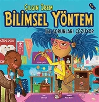 Çılgın İrem Bilimsel Yöntem İle Sorunları Çözüyor – Eric Braun – TÜBİTAK Yayınları kitap kapağı