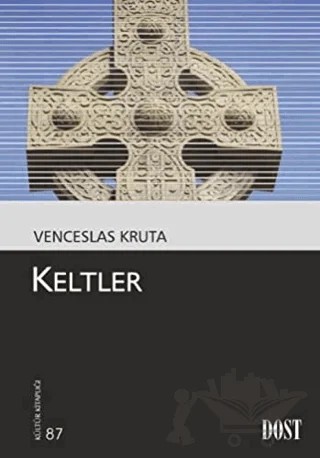 Keltler – Venceslas Kruta – Dost Kitabevi Yayınları kitap kapağı