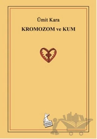 Kromozom ve Kum – Ümit Kara – Kanguru Yayınları kitap kapağı
