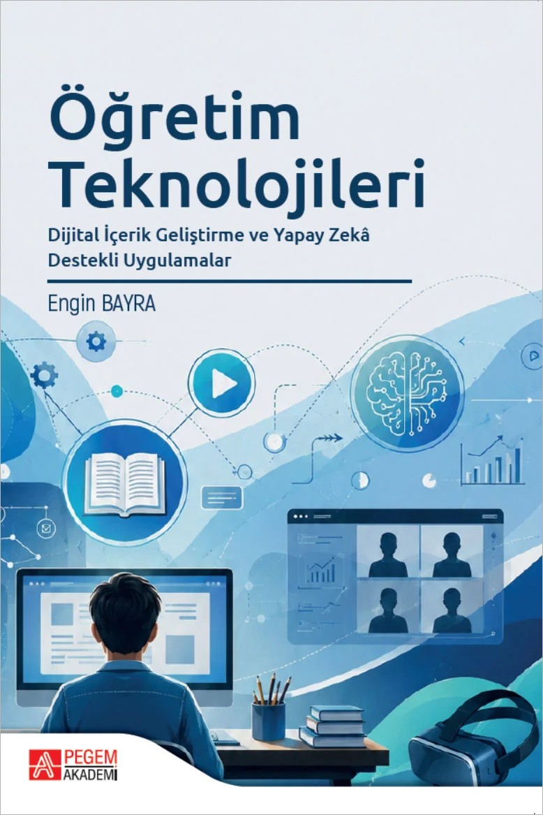 Öğretim Teknolojileri Dijital İçerik Geliştirme ve Yapay Zeka Destekli Uygulamalar – Pegem Akademi Yayıncılık kitap kapağı