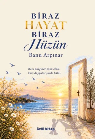 Biraz Hayat Biraz Hüzün – Banu Arpınar – Özlü Kitap kitap kapağı