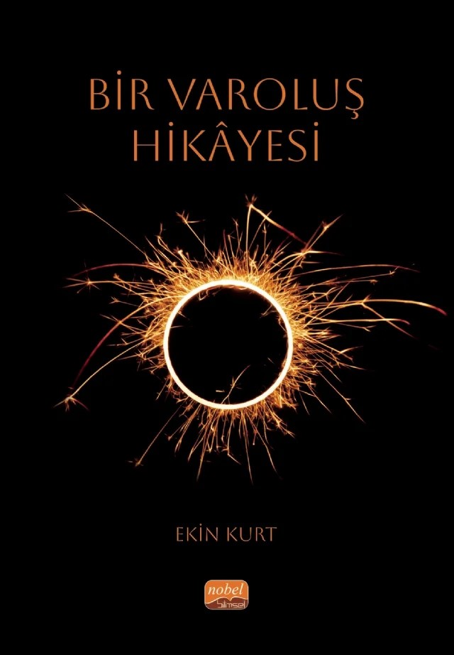 Bir Varoluş Hikâyesi – Ekin Kurt – Nobel Bilimsel Eserler kitap kapağı