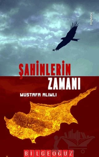 Şahinlerin Zamanı – Mustafa Alımlı – Bilgeoğuz Yayınları kitap kapağı