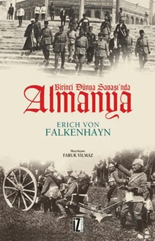 Birinci Dünya Savaşı’nda Almanya – Erich Von Falkenhayn – İz Yayıncılık kitap kapağı