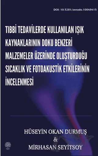 Tıbbi Tedavilerde Kullanılan Işık Kaynaklarının Doku Benzeri Malzemeler Üzerinde Oluşturduğu Sıcaklık ve Fotoakustik Etkilerinin İncelenmesi – Hüseyin Okan Durmuş, mirhasan seyitsoy – Platanus Publishing kitap kapağı