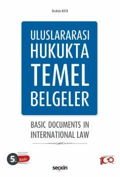 Uluslararası Hukukta Temel Belgeler Basic Documents in International Law – İbrahim Kaya – Seçkin Yayıncılık kitap kapağı