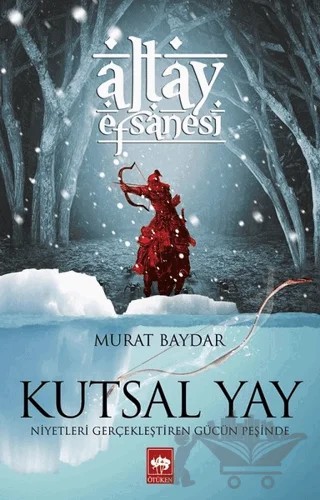 Kutsal Yay – Murat Baydar – Ötüken Neşriyat kitap kapağı