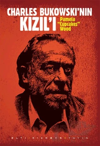 Charles Bukowski’nin Kızıl’ı – Pamela Wood – Altıkırkbeş Yayınları kitap kapağı