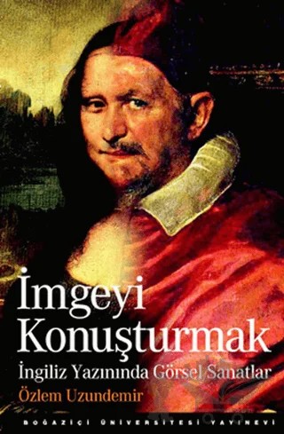 İmgeyi Konuşturmak – Özlem Uzundemir – Boğaziçi Üniversitesi Yayınevi kitap kapağı