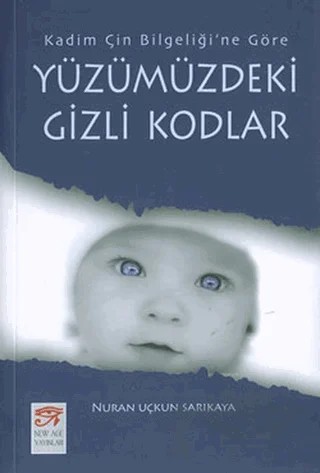 Yüzümüzdeki Gizli Kodlar – Nuran Uçkun Sarıkaya – New Age Yayınları kitap kapağı