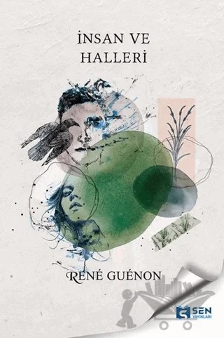 İnsan ve Halleri – Rene Guenon – Sen Yayınları kitap kapağı