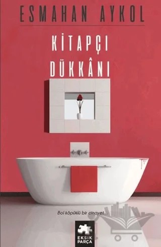 Kitapçı Dükkanı – Esmahan Aykol – Eksik Parça Yayınları kitap kapağı