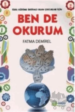 Özel Eğitime İhtiyacı Olan Çocuklar İçin Ben De Okurum – Fatma Demirel – Akis Kitap kitap kapağı