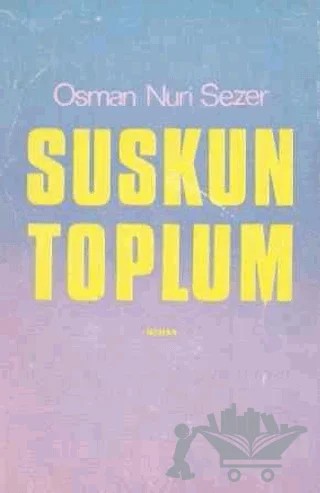 Suskun Toplum – Osman Nuri Sezer – Engin Yayınları kitap kapağı