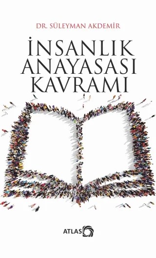 İnsanlık Anayasası Kavramı – Süleyman Akdemir – Atlas Kitap kitap kapağı
