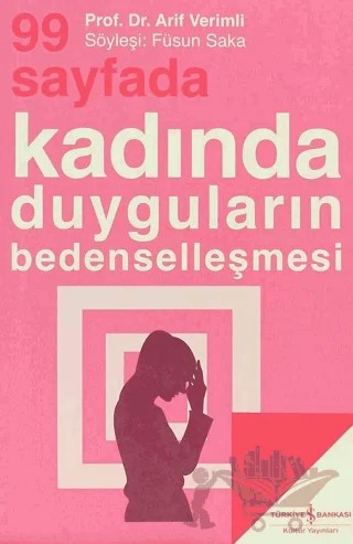 99 Sayfada Kadında Duyguların Bedenselleşmesi – Füsun Saka – İş Bankası Kültür Yayınları kitap kapağı