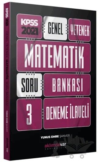 2021 KPSS Genel Yetenek Matematik Soru Bankası 3 Deneme – Yunus Emre Şanver – Aklımdavar Yayıncılık kitap kapağı