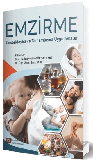 Emzirme Destekleyici Ve Tamamlayıcı Uygulamalar – İlkay Güngör Satılmış, Esra Sarı – İstanbul Tıp Kitabevi kitap kapağı