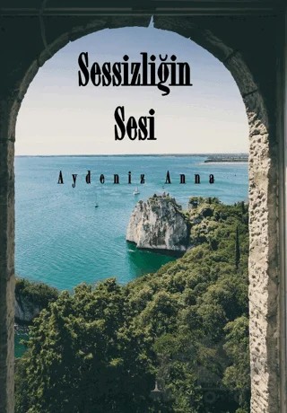 Sessizliğin Sesi – Aydeniz Anna – Odessa Yayınevi kitap kapağı