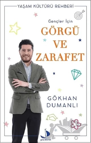 Gençler İçin Görgü ve Zarafet – Gökhan Dumanlı – Destek Yayınları kitap kapağı
