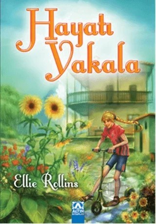 Hayatı Yakala – Ellie Rollins – Altın Kitaplar kitap kapağı