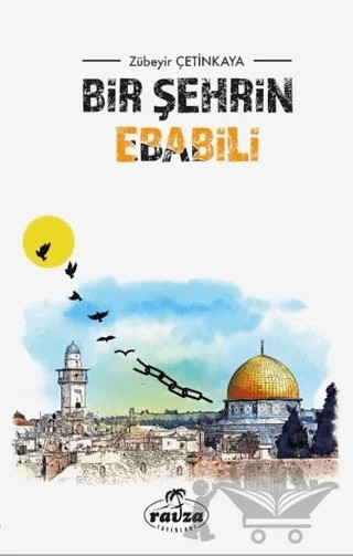 Bir Şehrin Ebabili – Zübeyir Çetinkaya – Ravza Yayınları kitap kapağı