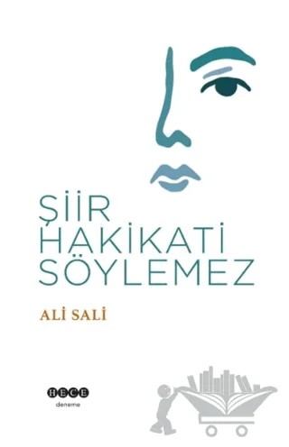 Şiir Hakikati Söylemez – Ali Sali – Hece Yayınları kitap kapağı