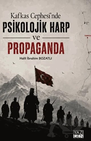 Kafkas Cephesi’nde Psikolojik Harp ve Propaganda – Halil İbrahim Bozatlı – Yazıgen Yayınevi kitap kapağı