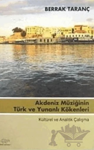 Akdeniz Müziğinin Türk ve Yunanlı Kökenleri – Berrak Taranç – Ürün Yayınları kitap kapağı