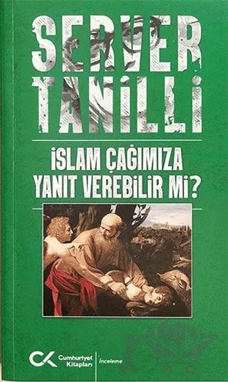 İslam Çağımıza Yanıt Verebilir mi? – Server Tanilli – Cumhuriyet Kitapları kitap kapağı