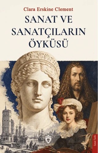 Sanat ve Sanatçıların Öyküsü – Clara Erskine Clement – Dorlion Yayınları kitap kapağı