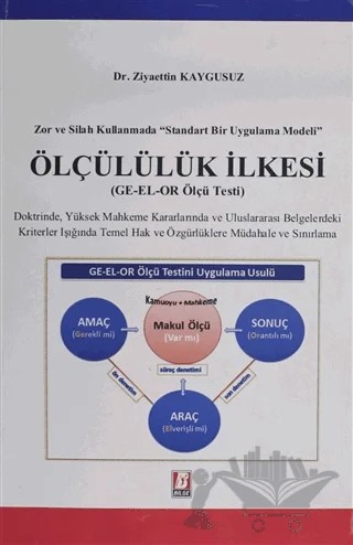 Ölçülülük İlkesi Zor ve Silah Kullanmada "Standart Bir Uygulama Modeli (GE-EL-OR Ölçü Testi) – Ziyaettin Kaygusuz – Bilge Yayınevi kitap kapağı