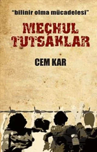 Meçhul Tutsaklar – Cem Kar – Cinius Yayınları kitap kapağı