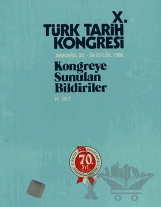 10. Türk Tarih Kongresi - 4. Cilt – Kolektif – Türk Tarih Kurumu Yayınları kitap kapağı