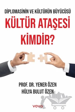 Kültür Ataşesi Kimdir? – Yener Özen, Hülya Bulut Özen – Vova Yayınları kitap kapağı