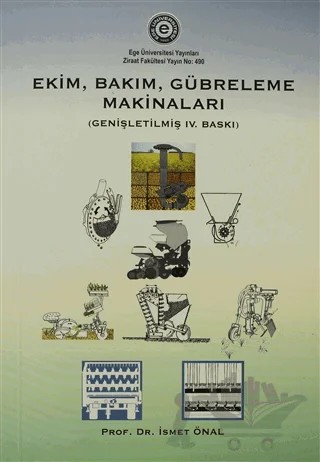 Ekim, Bakım, Gübreleme Makinaları – İsmet Önal – Ege Üniversitesi Yayınları kitap kapağı