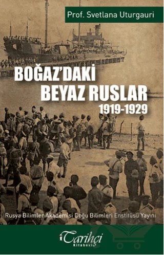 Boğaz'daki Beyaz Ruslar – Svetlana Uturgauri – Tarihçi Kitabevi kitap kapağı