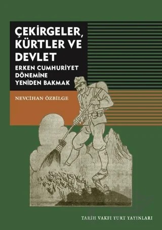 Çekirgeler Kürtler ve Devlet – Nevcihan Özbilge – Tarih Vakfı Yurt Yayınları kitap kapağı