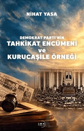 Demokrat Parti'nin Tahkikat Encümeni ve Kurucaşile Örneği – Nihat Yasa – Liman Yayınevi kitap kapağı