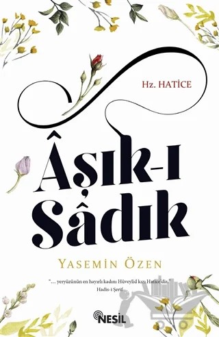 Aşık-ı Sadık Hz. Hatice – Yasemin Özen – Nesil Yayınları kitap kapağı