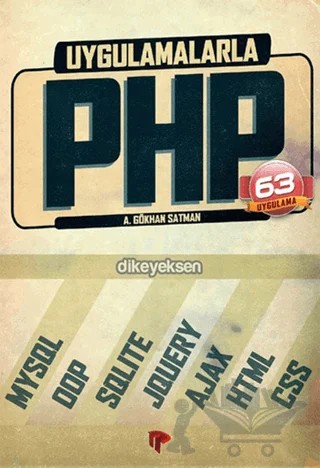 Uygulamalarla PHP – A. Gökhan Satman – Dikeyeksen Yayın Dağıtım kitap kapağı