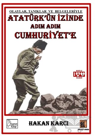 Atatürk’ün İzinde Adım Adım Cumhuriyet’e – Hakan Karcı – Kaptan Kitap kitap kapağı