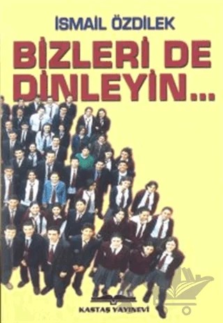 Bizleri de Dinleyin... – İsmail Özdilek – Kastaş Yayınları kitap kapağı