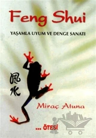 Feng Shui Yaşamla Uyum ve Denge Sanatı – Miraç Atuna – Ötesi Yayıncılık kitap kapağı