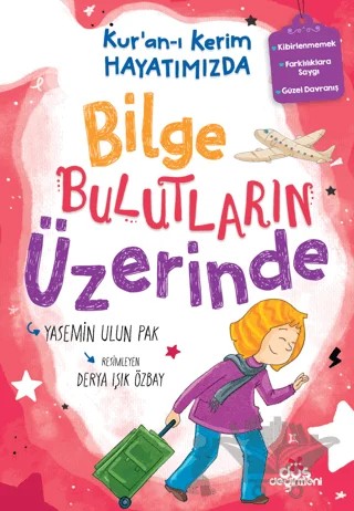 Bilge Bulutların Üzerinde - Kur’an-ı Kerim Hayatımızda 2 – Yasemin Ulun Pak – Düş Değirmeni kitap kapağı
