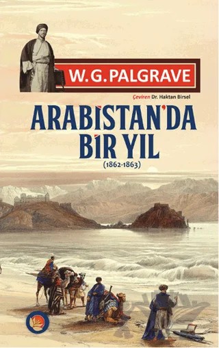 Arabistan'da Bir Yıl (1862-1863) – William Gifford Palgrave – Lotus Yayın Grubu kitap kapağı