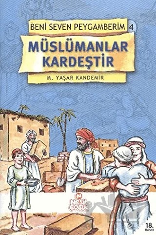 Müslümanlar Kardeştir Beni Seven Peygamberim 4 – M. Yaşar Kandemir – Nesil Çocuk Yayınları kitap kapağı