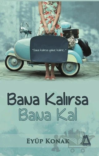 Bana Kalırsa Bana Kal – Eyüp Konak – Sisyphos Yayınları kitap kapağı