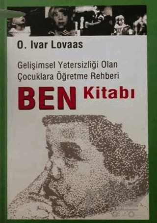 Ben Kitabı Gelişimsel Yetersizliği Olan Çocuklara Öğretme Rehberi – O. Ivar Lovaas – Sistem Yayıncılık kitap kapağı