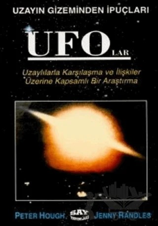 UFO’lar Uzayın Gizeminden İpuçları Uzaylılarla Karşılaşma ve İlişkiler Üzerine Kapsamlı Bir Araştırma – Peter Hough – Say Yayınları kitap kapağı